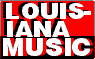 LOUISIANA MUSIC